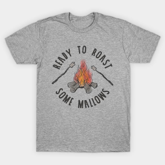 Ready to Roast Some Mallows - © GraphicLoveShop T-Shirt by GraphicLoveShop